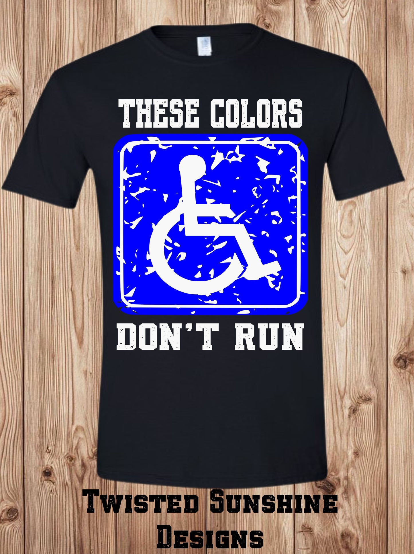 These Colors Don't Run Shirt
