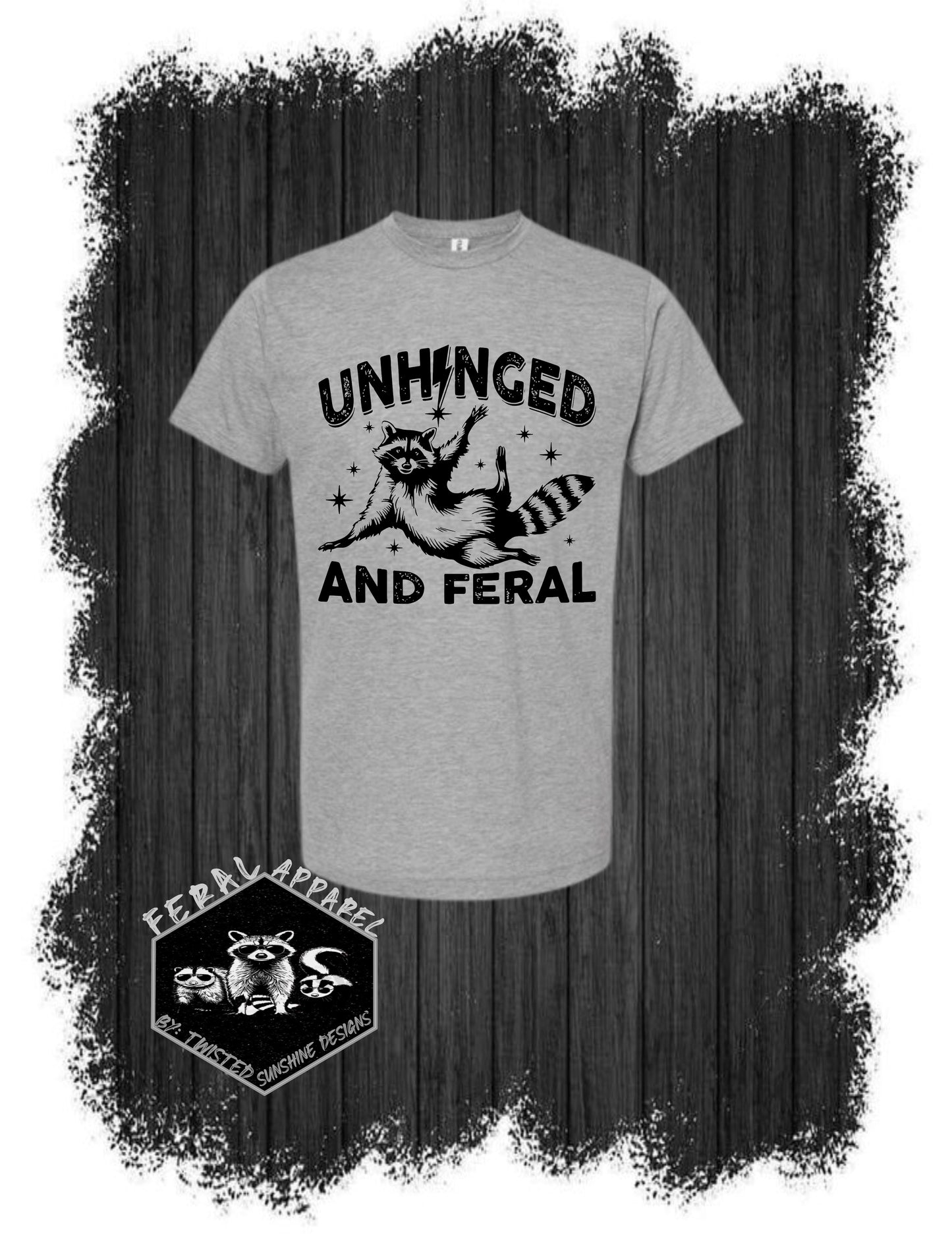 Unhinged & Feral T-shirt