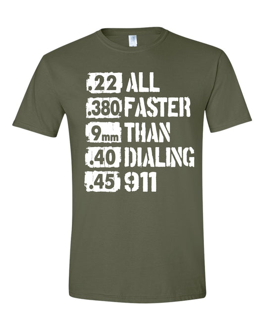 All Faster than dialing 911 Shirt