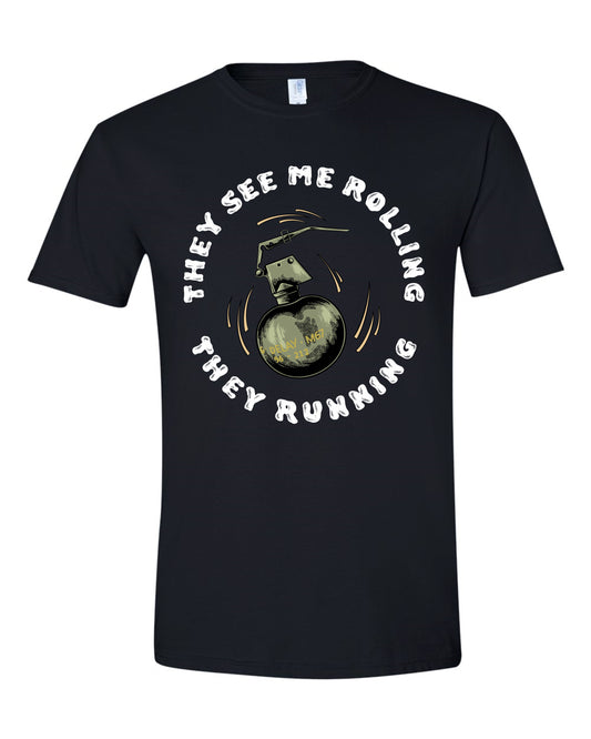 They See Me Rolling Shirt