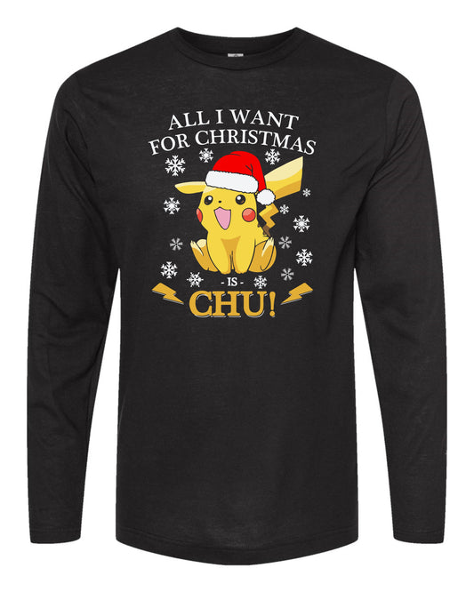 All I want is Chu long sleeve shirt