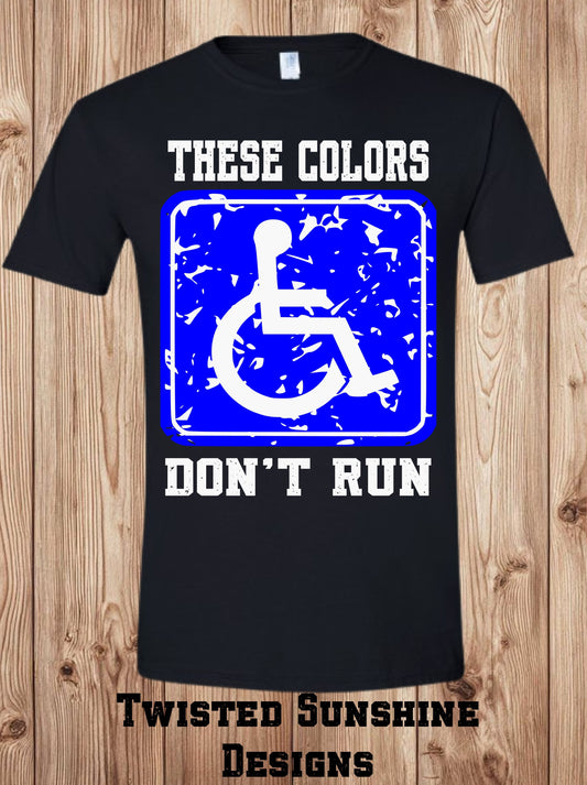 These Colors Don't Run Shirt